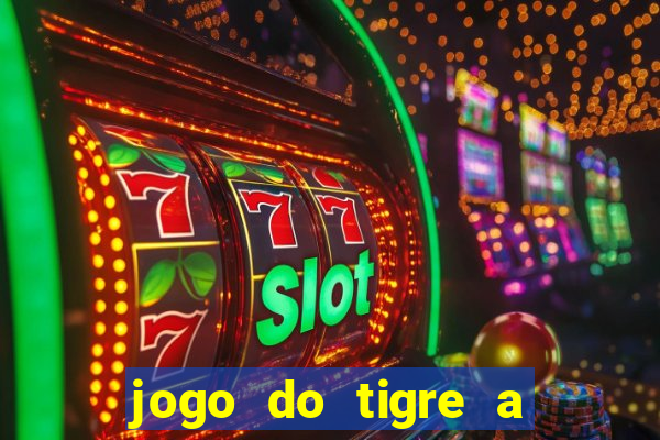 jogo do tigre a partir de 5 reais